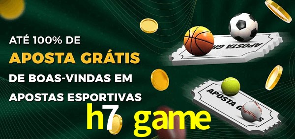 h7 game Ate 100% de Aposta Gratis